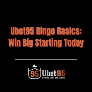 Ubet95 Bingo Basics: Win Big Starting Today - Ubet95