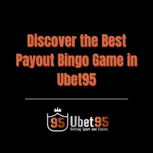Discover the Best Payout Bingo Game in Ubet95 - Ubet95